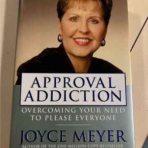 Approval Addiction by Joyce Meyer
